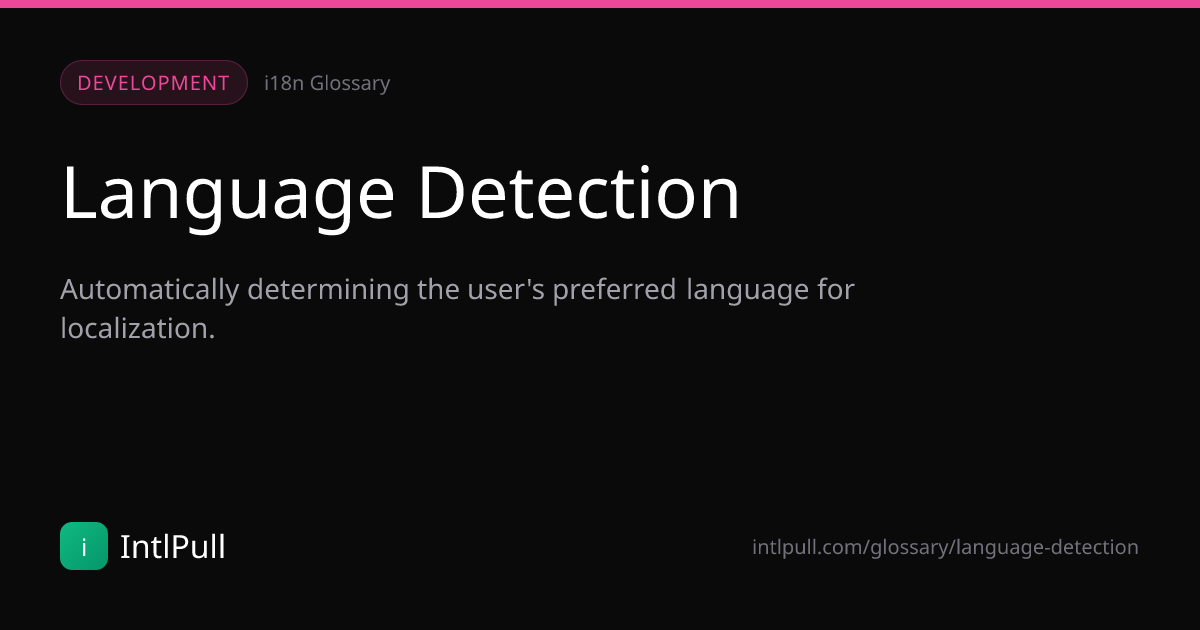 Language Detection - Definition & Examples | IntlPull Glossary | IntlPull