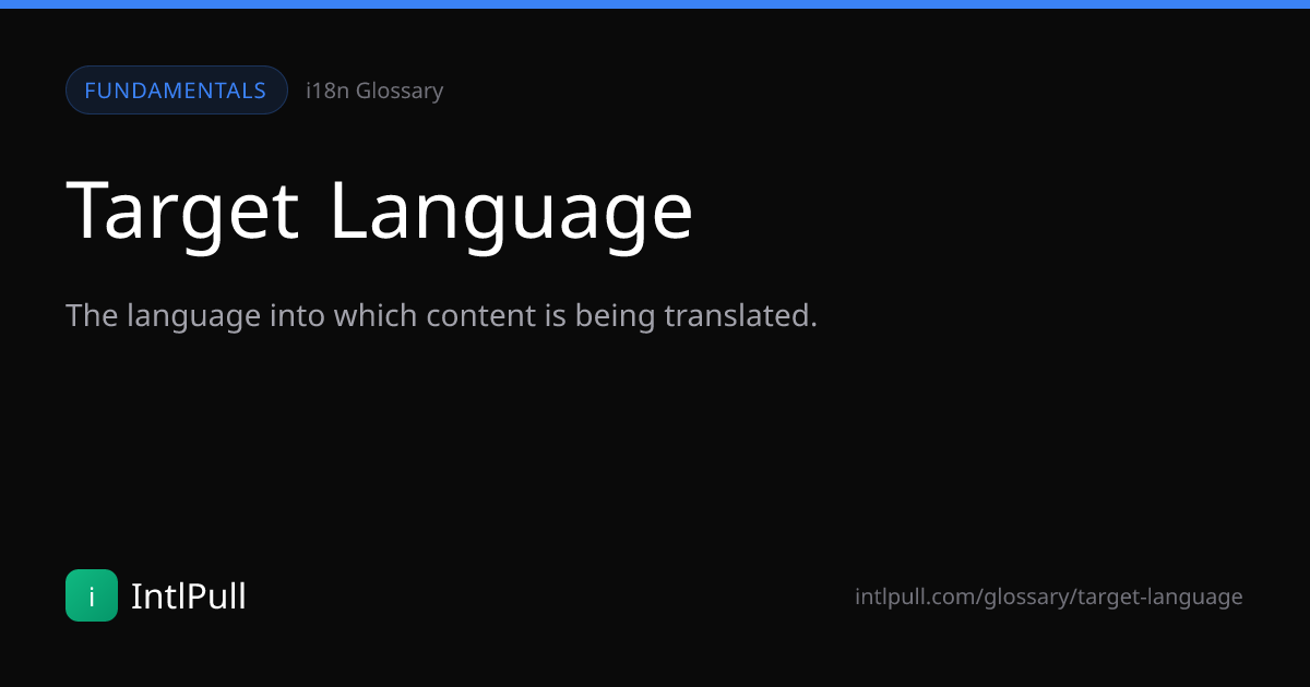 Target Language - Definition & Examples | IntlPull Glossary | IntlPull